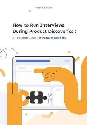 Cum să efectuați interviuri în timpul descoperirilor de produse: Un ghid practic pentru creatorii de produse - How to Run Interviews During Product Discoveries: A Practical Guide for Product Builders