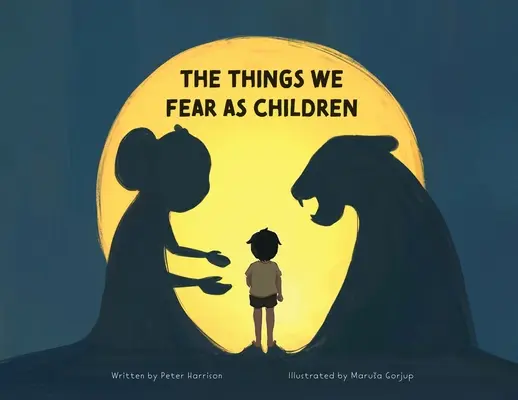 Lucrurile de care ne temem când suntem copii - The Things We Fear as Children