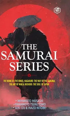 The Samurai Series: Cartea celor cinci inele, Hagakure: Calea samurailor, Arta războiului & Bushido: Sufletul Japoniei (Musashi (Autor) Miyamoto) - The Samurai Series: The Book of Five Rings, Hagakure: The Way of the Samurai, The Art of War & Bushido: The Soul of Japan (Musashi (Author) Miyamoto)