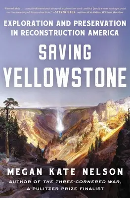Salvarea Yellowstone: Explorare și conservare în America Reconstrucției - Saving Yellowstone: Exploration and Preservation in Reconstruction America
