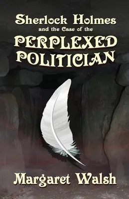 Sherlock Holmes și Cazul politicianului perplex - Sherlock Holmes and The Case of The Perplexed Politician