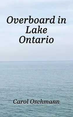 Peste bord în Lacul Ontario: Mai întâi au fost patru - Overboard in Lake Ontario: First There Were Four