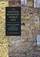 Harta lumii budiste japoneze: Viziunea religioasă și imaginația cartografică - The Japanese Buddhist World Map: Religious Vision and the Cartographic Imagination