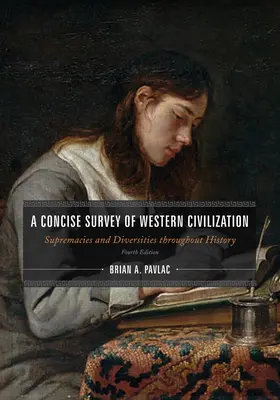 A Concise Survey of Western Civilization, Ediție combinată: Supremații și diversități de-a lungul istoriei, ediția a patra - A Concise Survey of Western Civilization, Combined Edition: Supremacies and Diversities throughout History, Fourth Edition
