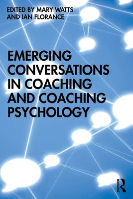 Conversații emergente în coaching și psihologia coaching-ului - Emerging Conversations in Coaching and Coaching Psychology