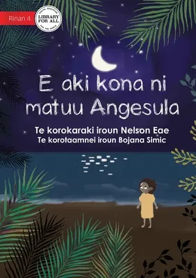 Angesula nu va dormi - E aki kona ni matuu Angesula (Te Kiribati) - Angesula Won't Sleep - E aki kona ni matuu Angesula (Te Kiribati)