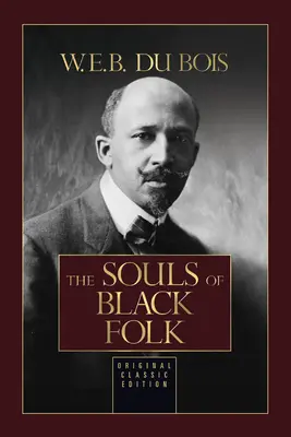 Sufletele oamenilor de culoare (The Souls of Black Folk) - The Souls of Black Folk
