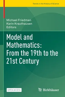 Modelul și matematica: De la secolul al XIX-lea la secolul al XXI-lea - Model and Mathematics: From the 19th to the 21st Century