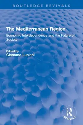 Regiunea mediteraneeană: Interdependența economică și viitorul societății - The Mediterranean Region: Economic Interdependence and the Future of Society