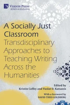 A Socially Just Classroom: Abordări transdisciplinare pentru predarea scrierii în științele umaniste - A Socially Just Classroom: Transdisciplinary Approaches to Teaching Writing Across the Humanities