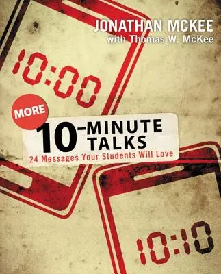 Mai multe discuții de 10 minute: 24 de mesaje pe care elevii dumneavoastră le vor iubi - More 10-Minute Talks: 24 Messages Your Students Will Love