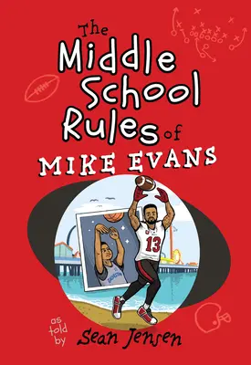 Regulile din gimnaziu ale lui Mike Evans: Spuse de Sean Jensen - The Middle School Rules of Mike Evans: As Told by Sean Jensen