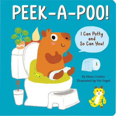 Peek-A-Poo! Board Book: I Can Pot Potty and So Can You! - Peek-A-Poo! Board Book: I Can Potty and So Can You!