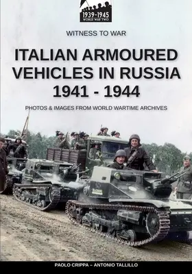 Vehicule blindate italiene în Rusia 1941-1944 - Italian armoured vehicles in Russia 1941-1944
