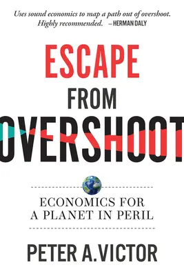 Escape from Overshoot: Economie pentru o planetă în pericol - Escape from Overshoot: Economics for a Planet in Peril