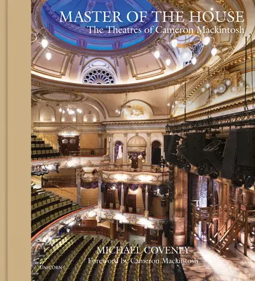 Master of the House: Teatrele lui Cameron Mackintosh - Master of the House: The Theatres of Cameron Mackintosh