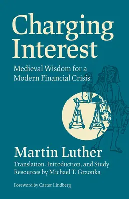 Încărcarea dobânzii: Înțelepciune medievală pentru o criză financiară modernă - Charging Interest: Medieval Wisdom for a Modern Financial Crisis