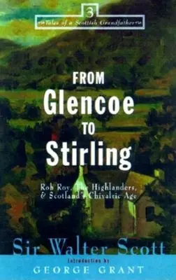 De la Glencoe la Stirling: Rob Roy, Highlanderii și epoca cavalerească a Scoției - From Glencoe to Stirling: Rob Roy, the Highlanders, & Scotland's Chivalric Age