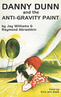 Danny Dunn și vopseaua antigravitațională - Danny Dunn and the Anti-Gravity Paint