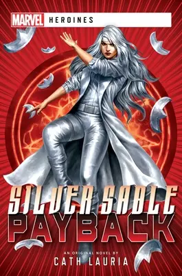 Silver Sable: Payback: Un roman Marvel: Eroinele - Silver Sable: Payback: A Marvel: Heroines Novel