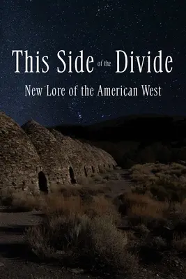 Această parte a diviziunii: New Lore of the American West - This Side of the Divide: New Lore of the American West