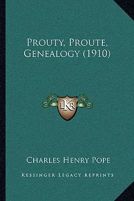 Prouty, Proute, Genealogie (1910) - Prouty, Proute, Genealogy (1910)