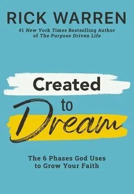 Creat pentru a visa: Cele 6 faze pe care Dumnezeu le folosește pentru a-ți crește credința - Created to Dream: The 6 Phases God Uses to Grow Your Faith