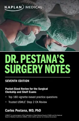 Notele de chirurgie ale Dr. Pestana, ediția a șaptea: Recenzie de buzunar pentru examenele de clinică chirurgicală și de raft - Dr. Pestana's Surgery Notes, Seventh Edition: Pocket-Sized Review for the Surgical Clerkship and Shelf Exams