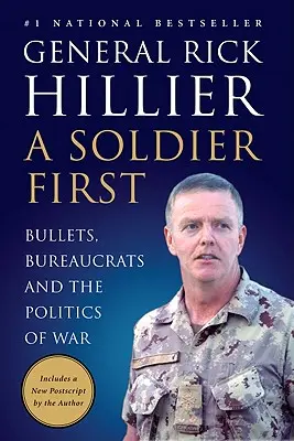 Mai întâi un soldat: Gloanțe, birocrați și politica războiului - A Soldier First: Bullets, Bureaucrats and the Politics of War