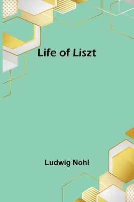 Viața lui Liszt - Life of Liszt