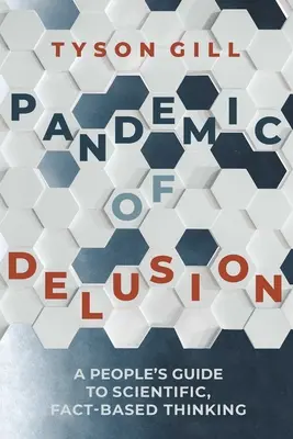 Pandemia de iluzii: Rămânerea rațională într-o lume din ce în ce mai irațională - Pandemic of Delusion: Staying Rational in an Increasingly Irrational World