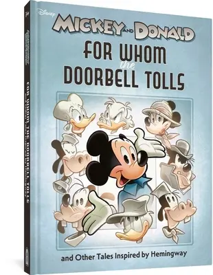 Mickey și Donald de Walt Disney: Pentru cine sună la ușă și alte povești inspirate de Hemingway - Walt Disney's Mickey and Donald: For Whom the Doorbell Tolls and Other Tales Inspired by Hemingway