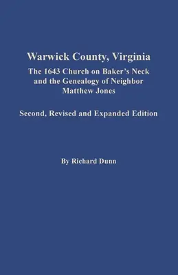 Comitatul Warwick, Virginia: Biserica din 1643 de pe Baker's Neck și genealogia vecinului Matthew Jones - Warwick County, Virginia: The 1643 Church on Baker's Neck and the Genealogy of Neighbor Matthew Jones