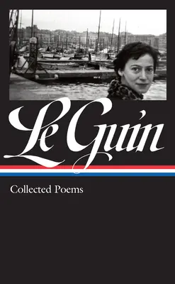 Ursula K. Le Guin: Colecția de poeme (Loa #368) - Ursula K. Le Guin: Collected Poems (Loa #368)