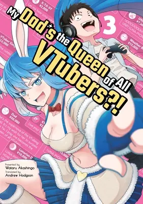 Tatăl meu este regina tuturor Vtuberilor?! Vol. 3 - My Dad's the Queen of All Vtubers?! Vol. 3