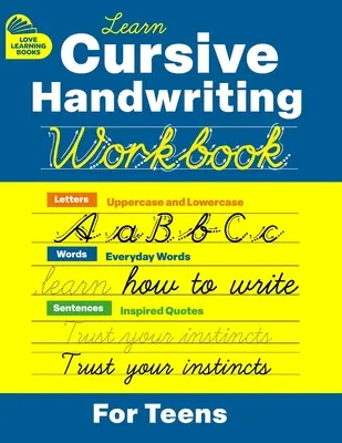 Cursive Handwriting Workbook for Teens (Manual de scriere cursivă pentru adolescenți): Învață să scrii cu litere cursive (Practice Line Control and Master Penmanship with Letters, Words and Inspirati - Cursive Handwriting Workbook for Teens: Learn to Write in Cursive Print (Practice Line Control and Master Penmanship with Letters, Words and Inspirati