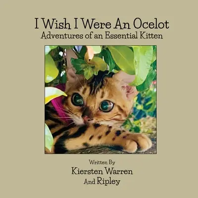 Aș vrea să fiu un Ocelot: Aventurile unui pisoi esențial - I Wish I Were an Ocelot: Adventures of an Essential Kitten