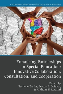 Consolidarea parteneriatelor în educația specială: Colaborare, consultare și cooperare inovatoare - Enhancing Partnerships in Special Education: Innovative Collaboration, Consultation, and Cooperation