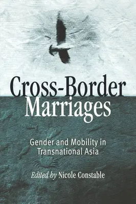 Căsătorii transfrontaliere: Gen și mobilitate în Asia transnațională - Cross-Border Marriages: Gender and Mobility in Transnational Asia