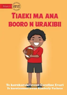 Jack și mingea sa de rugby - Tiaeki ma ana booro n urakibii (Te Kiribati) - Jack and his Rugby Ball - Tiaeki ma ana booro n urakibii (Te Kiribati)