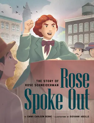 Rose Spoke Out: Povestea lui Rose Schneiderman - Rose Spoke Out: The Story of Rose Schneiderman