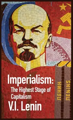 Imperialismul, cel mai înalt stadiu al capitalismului - Imperialism the Highest Stage of Capitalism