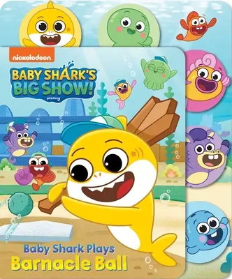 Marele spectacol al lui Baby Shark: Baby Shark joacă Barnacle Ball - Baby Shark's Big Show: Baby Shark Plays Barnacle Ball
