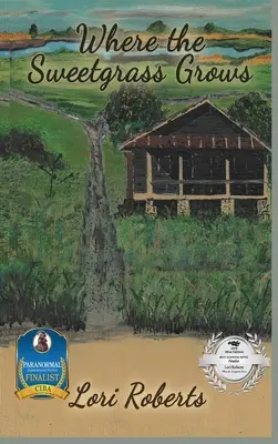 Unde crește iarba dulce - Where The Sweetgrass Grows