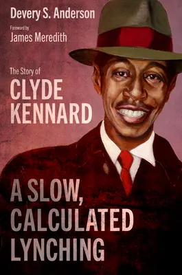 Un linșaj lent și calculat: Povestea lui Clyde Kennard - A Slow, Calculated Lynching: The Story of Clyde Kennard