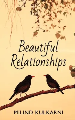 Relații frumoase - o colecție de șapte ficțiuni - Beautiful Relationships - A Collection of Seven Fictions