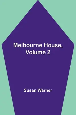 Melbourne House, volumul 2 - Melbourne House, Volume 2