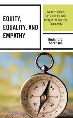 Echitate, egalitate și empatie: Ce pot face directorii pentru bunăstarea comunității de învățare - Equity, Equality, and Empathy: What Principals Can Do for the Well-Being of the Learning Community