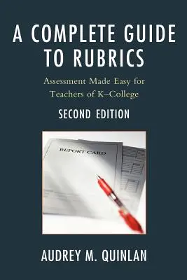 Un ghid complet pentru rubrici: Assessment Made Easy for Teachers, K-College - A Complete Guide to Rubrics: Assessment Made Easy for Teachers, K-College