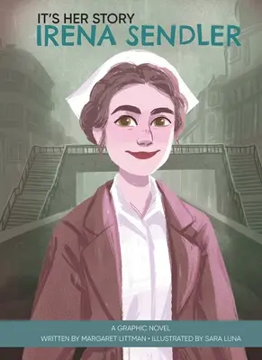 Este povestea ei Irena Sendler un roman grafic - It's Her Story Irena Sendler a Graphic Novel